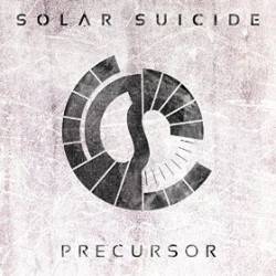 Solar Suicide : Precursor